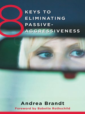 cover image of 8 Keys to Eliminating Passive-Aggressiveness (8 Keys to Mental Health)